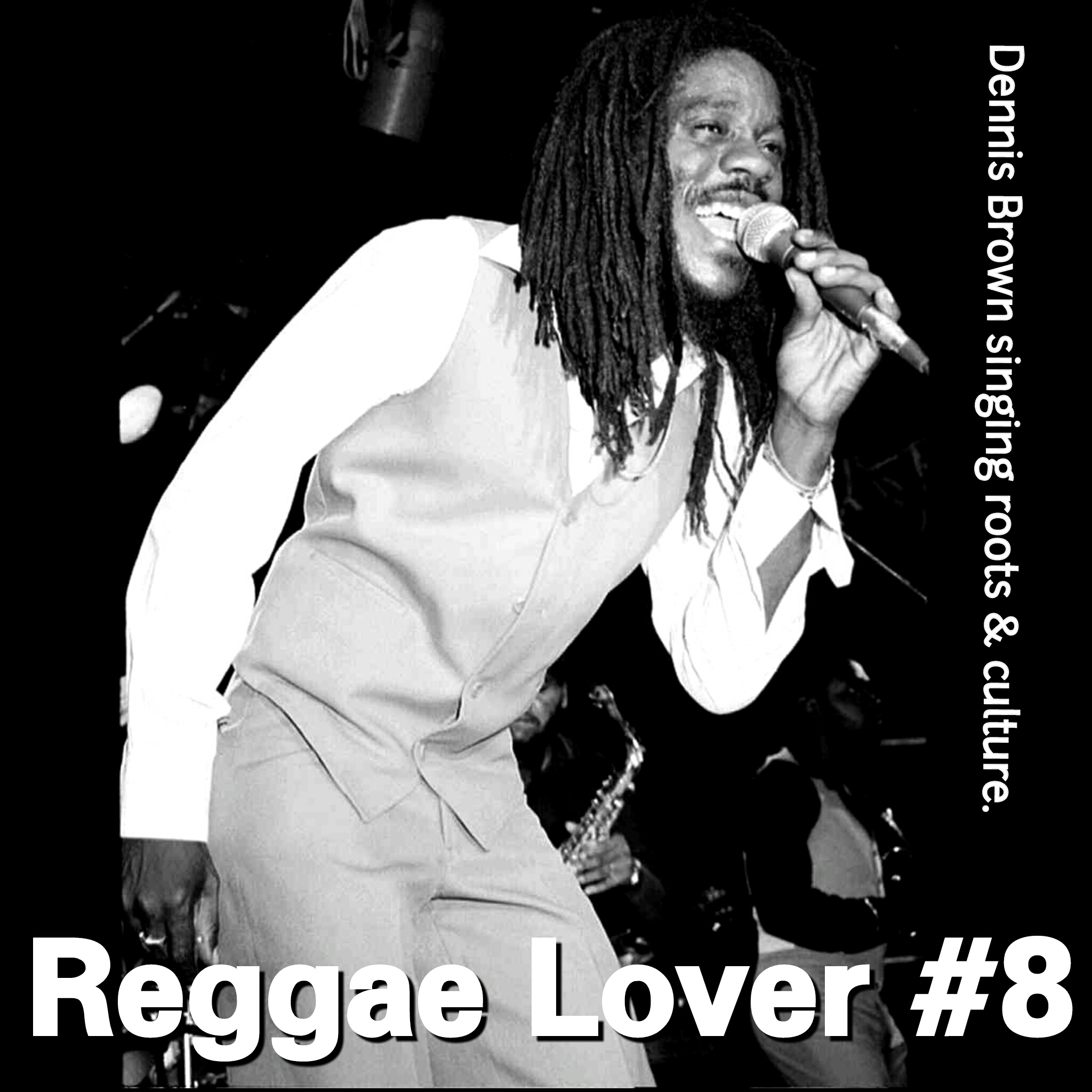Reggae Lover #8 - Dennis Brown